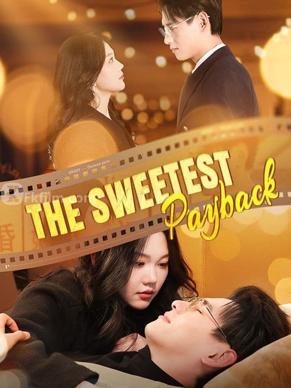 The Sweetest Payback 90 episodes Free short dramas Free movies Watch online