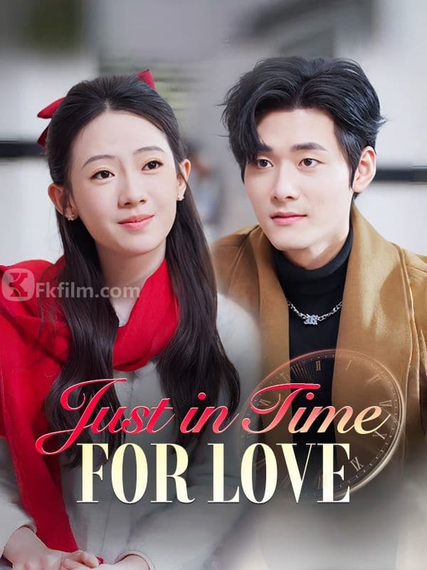 Just in Time for Love 80 episodes Free short dramas Free movies Watch online